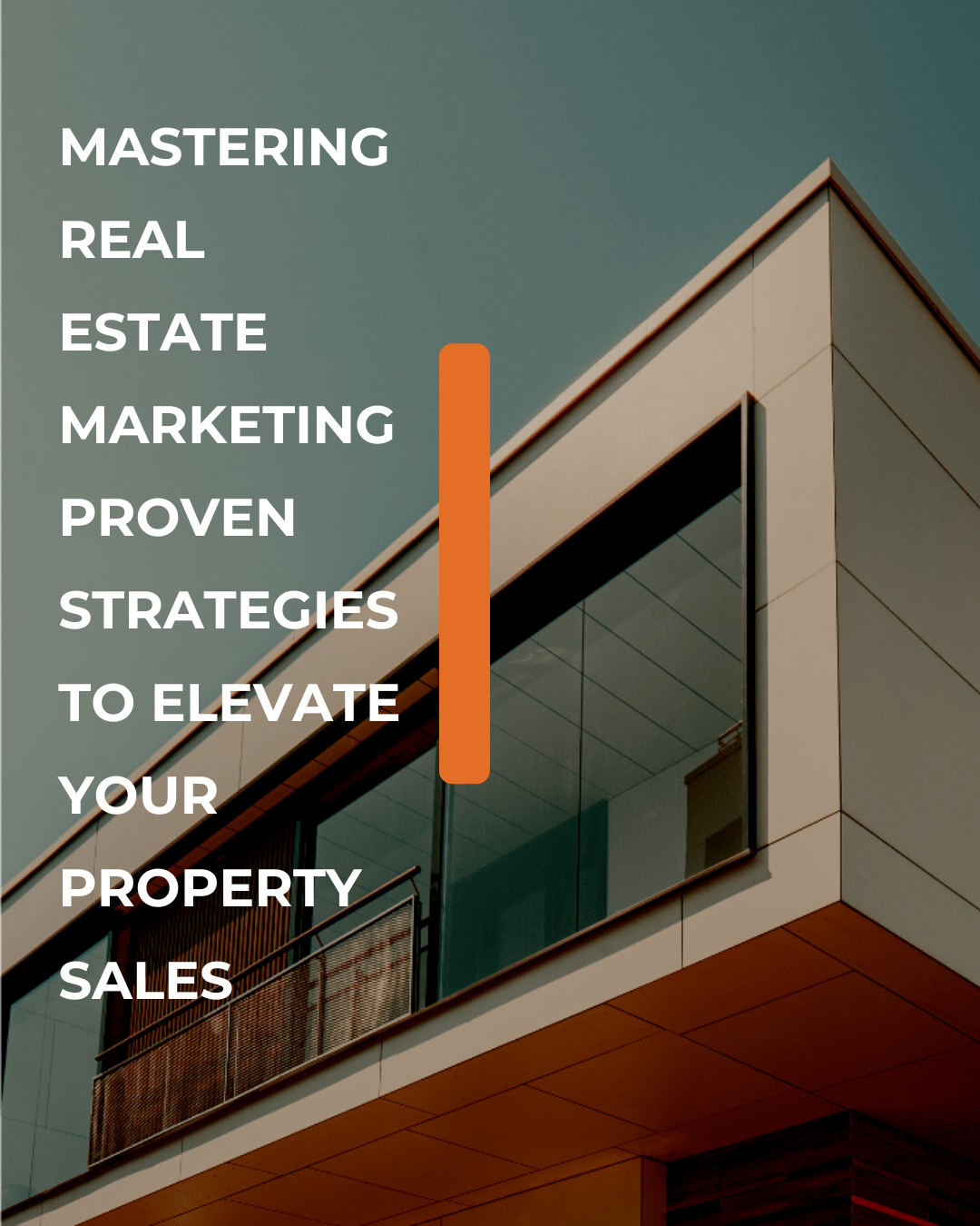 Mastering Real Estate Marketing: Proven Strategies to Elevate Your Property Sales